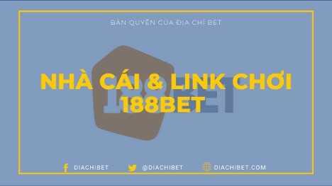 188BET được thành lập khi nào? Cách giao dịch tài khoản tại 188BET (2020)