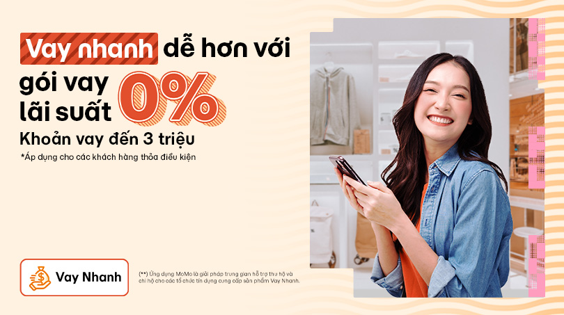 Gói vay tiêu dùng lãi suất 0% — ưu đãi dành cho khách hàng mới thỏa điều kiện khi đăng ký Vay Nhanh trên ứng dụng MoMo.